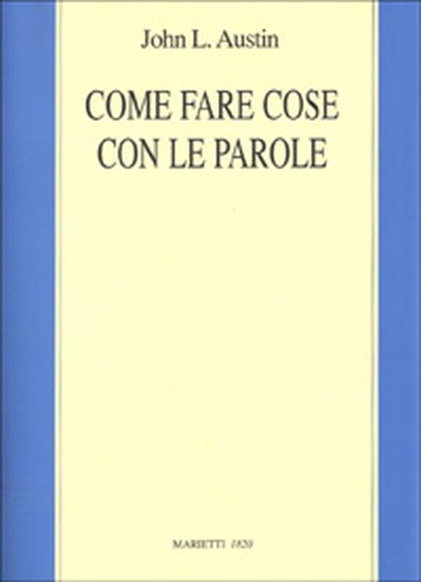 Come fare cose con le parole - Librerie.coop Come fare cose con le parole - Librerie.coop