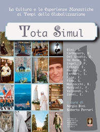Tota simul. La cultura e le esperienze monastiche ai tempi della globalizzazione - Librerie.coop