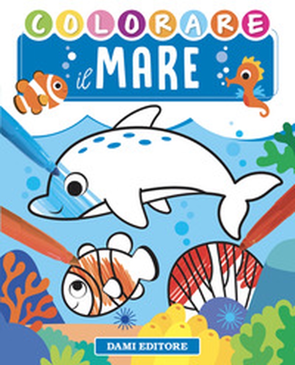 Colorare il mare - Librerie.coop Colorare il mare - Librerie.coop