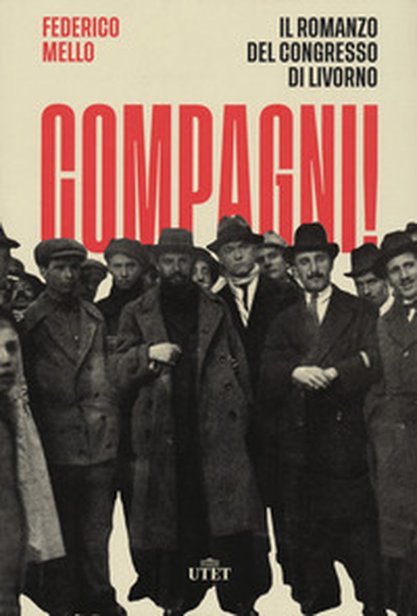 Compagni! Il romanzo del congresso di Livorno - Librerie.coop Compagni! Il romanzo del congresso di Livorno - Librerie.coop