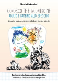 Conosco te e incontro me. Adulto e bambino allo specchio - Librerie.coop
