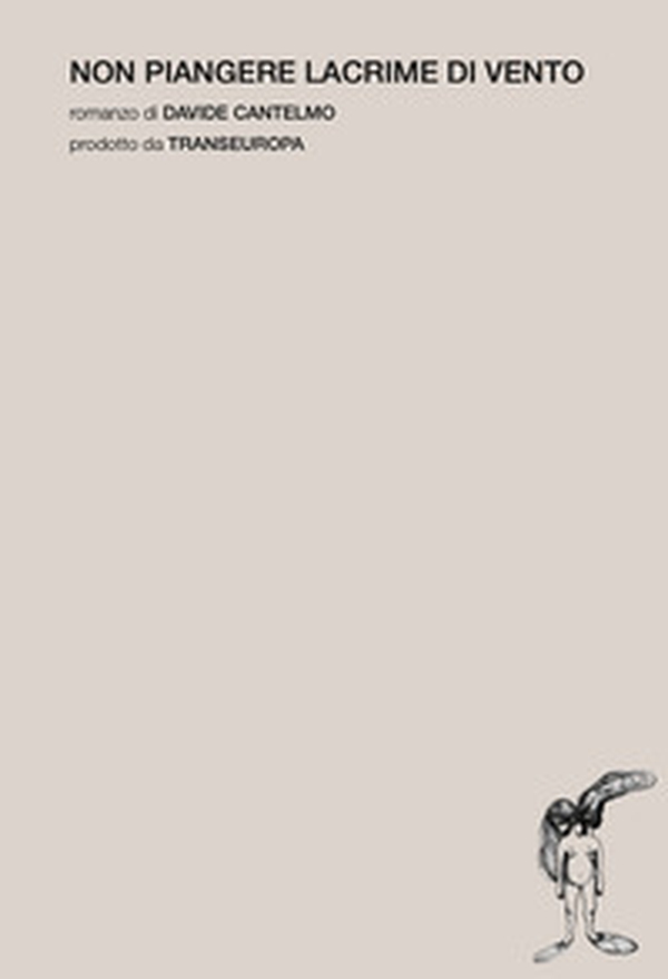 Non piangere lacrime di vento - Librerie.coop