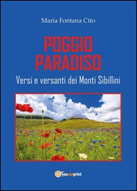 Poggio Paradiso. Versi e versanti dei Monti Sibillini - Librerie.coop