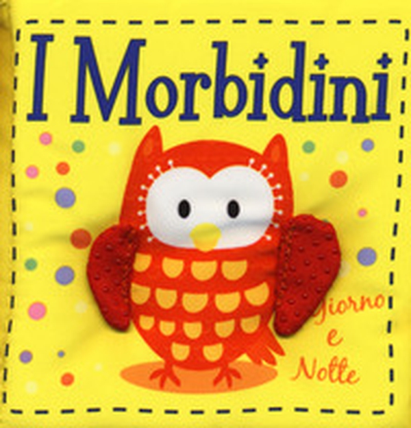 Giorno e notte. I morbidini - Librerie.coop Giorno e notte. I morbidini - Librerie.coop