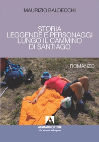 STORIA LEGGENDE E PERSONAGGI LUNGO IL CAMMINO DI SANTIAGO - Librerie.coop