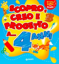 Scopro, creo, progetto a... 4 anni - Librerie.coop Scopro, creo, progetto a... 4 anni - Librerie.coop