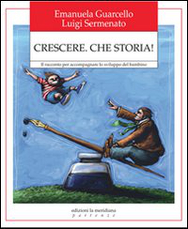 Crescere. Che storia! Il racconto per accompagnare lo sviluppo del bambino - Librerie.coop Crescere. Che storia! Il racconto per accompagnare lo sviluppo del bambino - Librerie.coop