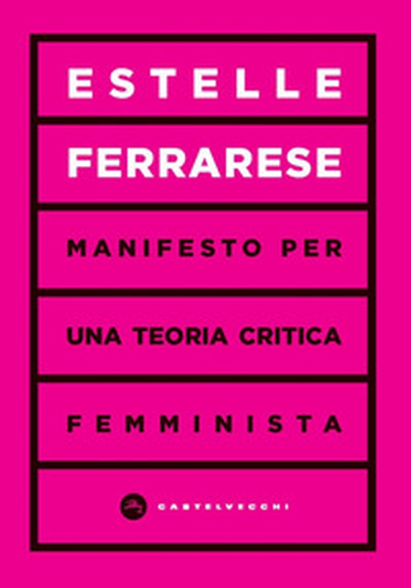 Manifesto per una teoria critica femminista - Librerie.coop Manifesto per una teoria critica femminista - Librerie.coop
