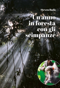 Un anno in foresta con gli scimpanzé - Librerie.coop