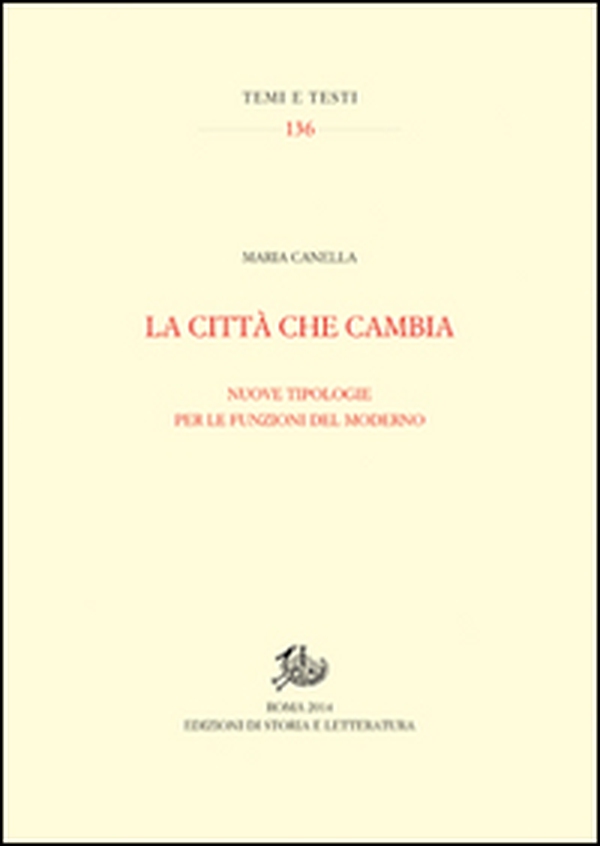 La città che cambia. Nuove tipologie per le funzioni del moderno - Librerie.coop La città che cambia. Nuove tipologie per le funzioni del moderno - Librerie.coop