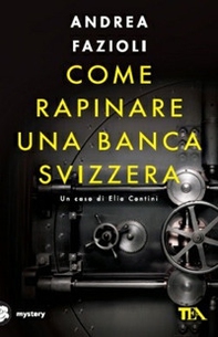 Come rapinare una banca svizzera - Librerie.coop Come rapinare una banca svizzera - Librerie.coop