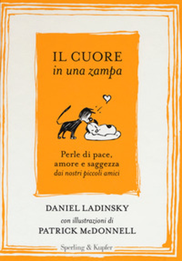 Il cuore in una zampa. Perle di pace, amore e saggezza dai nostri piccoli amici - Librerie.coop Il cuore in una zampa. Perle di pace, amore e saggezza dai nostri piccoli amici - Librerie.coop