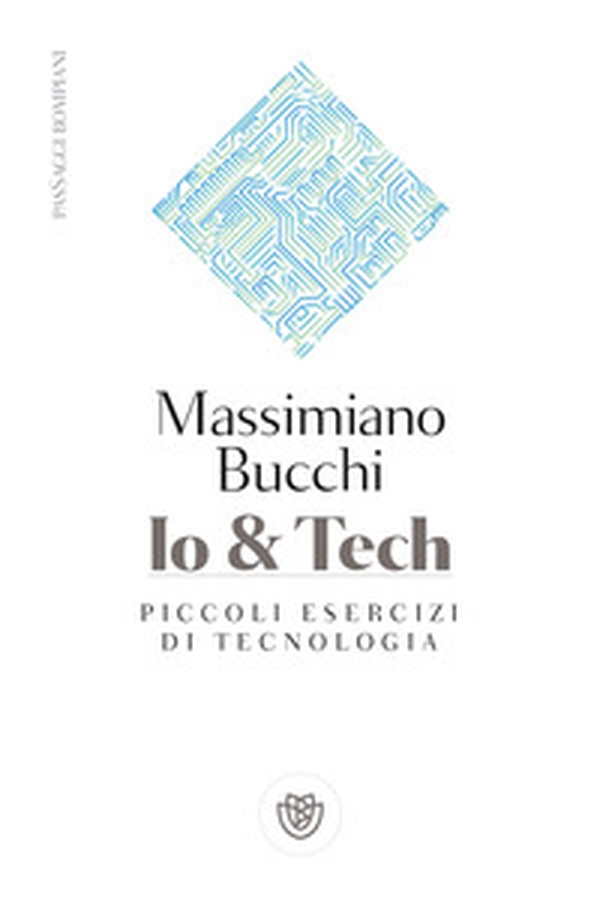 Io & tech. Piccoli esercizi di tecnologia - Librerie.coop Io & tech. Piccoli esercizi di tecnologia - Librerie.coop