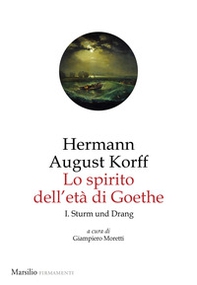 Lo spirito dell'età di Goethe - Vol. 1 - Librerie.coop