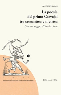La poesia del primo Carvajal tra semantica e metrica. Con un saggio di traduzione - Librerie.coop