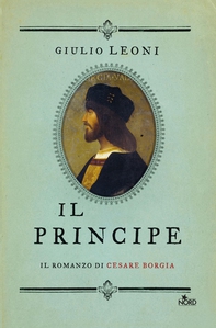 Il principe. Il romanzo di Cesare Borgia - Librerie.coop Il principe. Il romanzo di Cesare Borgia - Librerie.coop