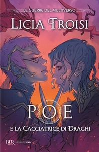 Poe e la cacciatrice di draghi. Le guerre del Multiverso - Vol. 2 - Librerie.coop