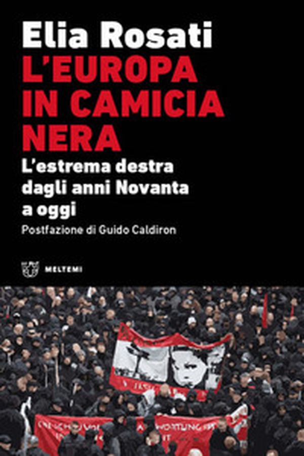 L'Europa in camicia nera. L'estrema destra dagli anni Novanta a oggi - Librerie.coop L'Europa in camicia nera. L'estrema destra dagli anni Novanta a oggi - Librerie.coop