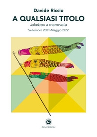 A qualsiasi titolo. Jukebox a manovella - Librerie.coop
