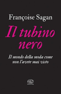 Il tubino nero. Il mondo della moda come non l'avete mai visto - Librerie.coop Il tubino nero. Il mondo della moda come non l'avete mai visto - Librerie.coop