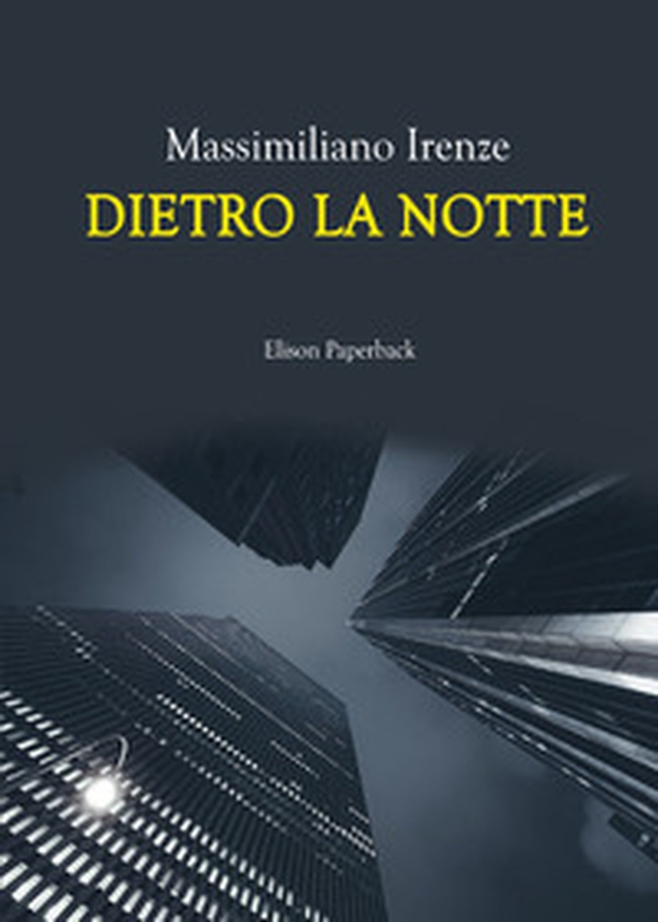 Dietro la notte - Librerie.coop Dietro la notte - Librerie.coop