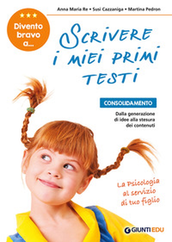 Divento bravo a... scrivere i miei primi testi. Consolidamento: dalla generazione di idee alla stesura dei contenuti - Librerie.coop Divento bravo a... scrivere i miei primi testi. Consolidamento: dalla generazione di idee alla stesura dei contenuti - Librerie.coop