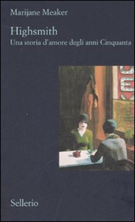 Highsmith. Una storia d'amore degli anni Cinquanta - Librerie.coop