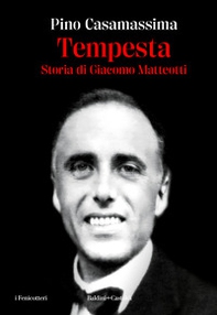 Tempesta. Storia di Giacomo Matteotti - Librerie.coop