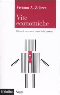 Vite economiche. Valore di mercato e valore della persona - Librerie.coop