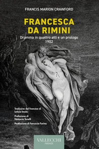 Francesca da Rimini. Dramma in quattro atti e un prologo. 1902 - Librerie.coop