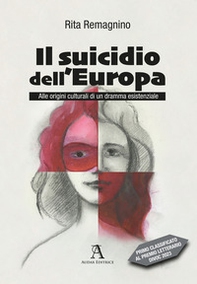 Il suicidio dell'Europa. Alle origini culturali di un dramma esistenziale - Librerie.coop