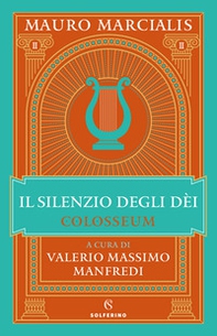 Il silenzio degli dei. Colosseum - Vol. 2 - Librerie.coop