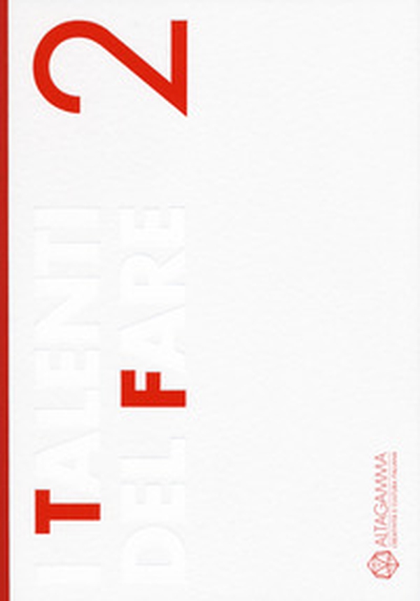 I talenti del fare. Altagamma - Librerie.coop I talenti del fare. Altagamma - Librerie.coop