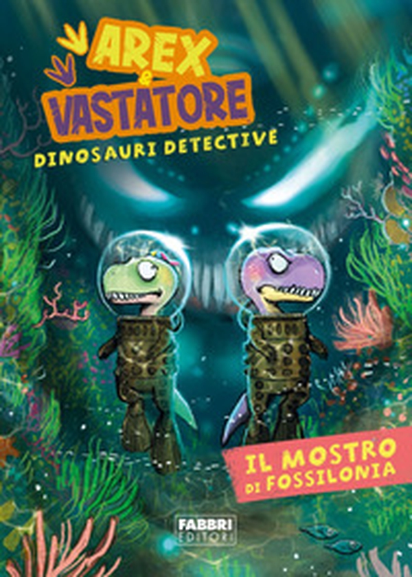 Il mostro di Fossilonia. Arex & Vastatore, dinosauri detective - Librerie.coop Il mostro di Fossilonia. Arex & Vastatore, dinosauri detective - Librerie.coop