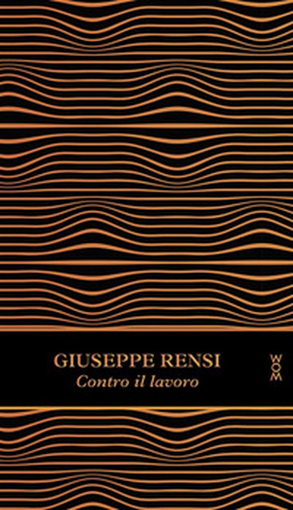 Contro il lavoro - Librerie.coop Contro il lavoro - Librerie.coop