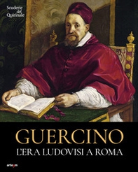 Guercino. L'era Ludovisi a Roma. Catalogo della mostra (Roma, 31 ottobre 2024-26 gennaio 2025) - Librerie.coop