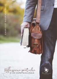 Riflessioni poetiche di un uomo qualunque - Librerie.coop