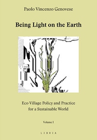 Being light on the Earth. Eco-village policy and practice for a sustainable world - Librerie.coop