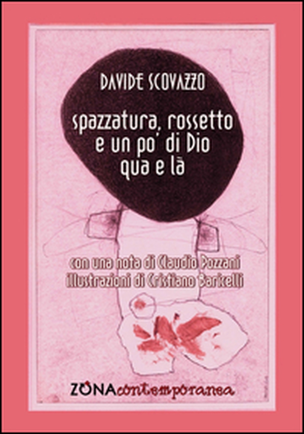 Spazzatura, rossetto e un po' di Dio qua e là - Librerie.coop Spazzatura, rossetto e un po' di Dio qua e là - Librerie.coop