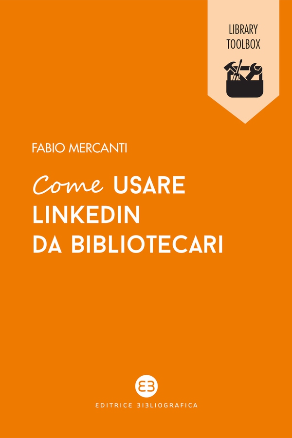 Come usare LinkedIn da bibliotecari - Librerie.coop Come usare LinkedIn da bibliotecari - Librerie.coop