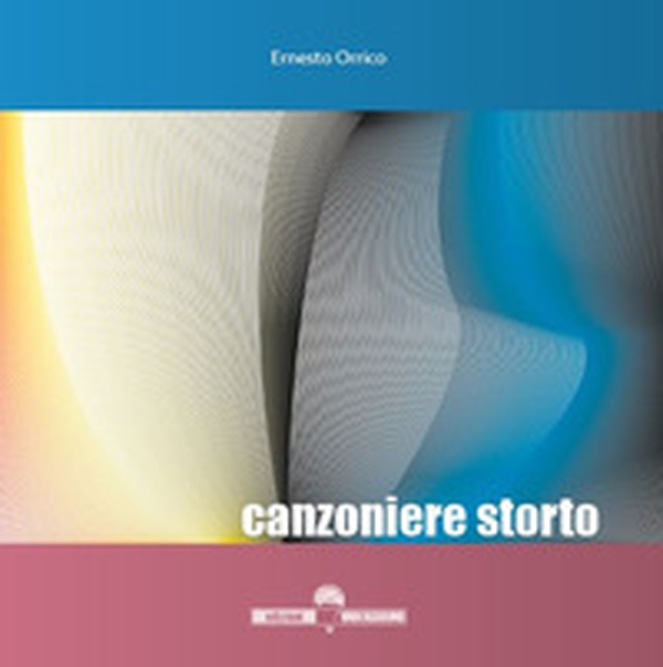 Canzoniere storto - Librerie.coop Canzoniere storto - Librerie.coop