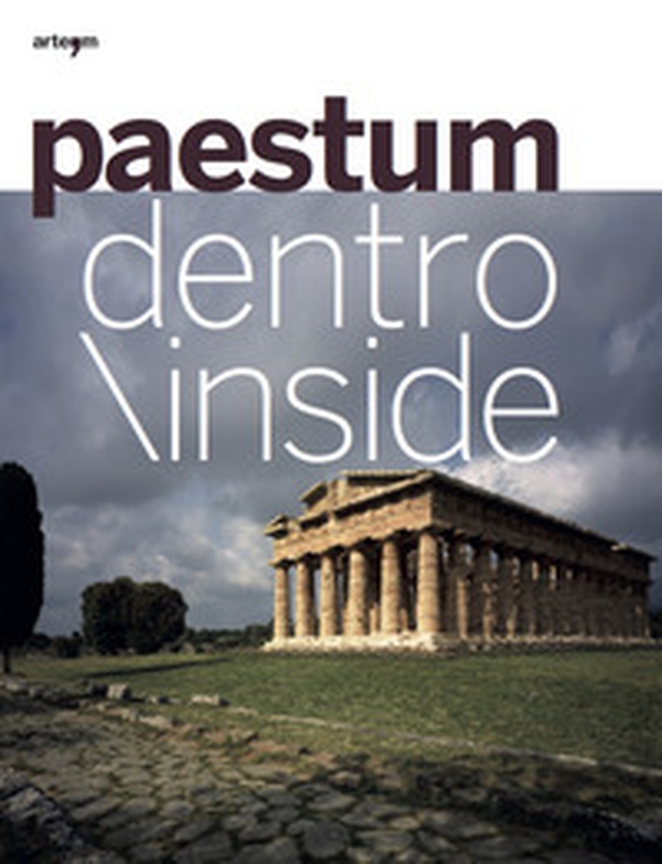 Paestum dentro. Ediz. italiana e inglese - Librerie.coop Paestum dentro. Ediz. italiana e inglese - Librerie.coop