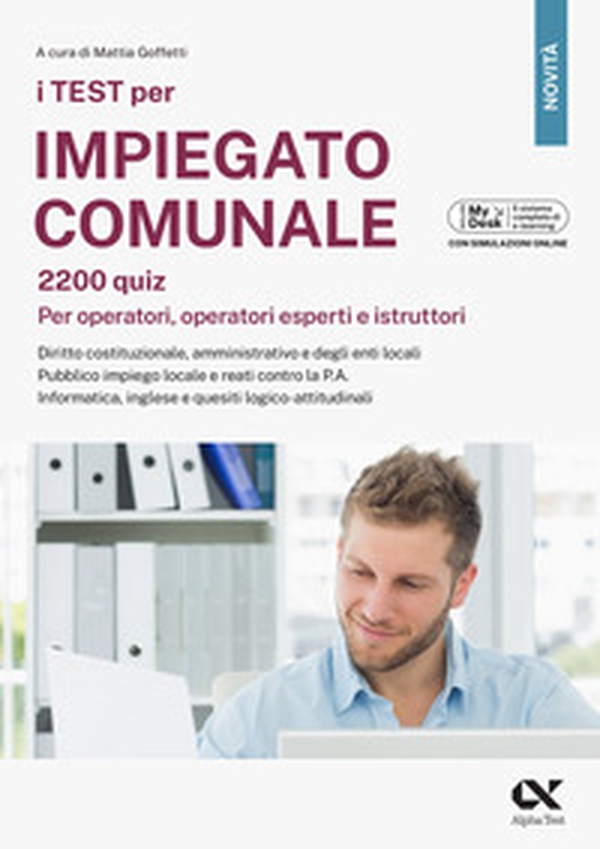 I test per impiegato comunale. 2200 quiz. Per operatori, operatori esperti e istruttori. Diritto costituzionale, amministrativo e degli enti locali. Pubblico impiego locale e reati contro la P.A. Informatica, inglese e quesiti logico-attitudinali. Ediz. M - Librerie.coop I test per impiegato comunale. 2200 quiz. Per operatori, operatori esperti e istruttori. Diritto costituzionale, amministrativo e degli enti locali. Pubblico impiego locale e reati contro la P.A. Informatica, inglese e quesiti logico-attitudinali. Ediz. M - Librerie.coop