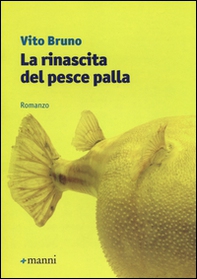 La rinascita del pesce palla - Librerie.coop La rinascita del pesce palla - Librerie.coop