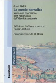 La mente narrativa. Verso una concezione post-razionalista dell'identità personale - Librerie.coop
