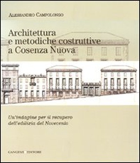 Architettura e metodiche costruttive a Cosenza Nuova. Un'indagine per il recupero dell'edilizia del Novecento - Librerie.coop Architettura e metodiche costruttive a Cosenza Nuova. Un'indagine per il recupero dell'edilizia del Novecento - Librerie.coop