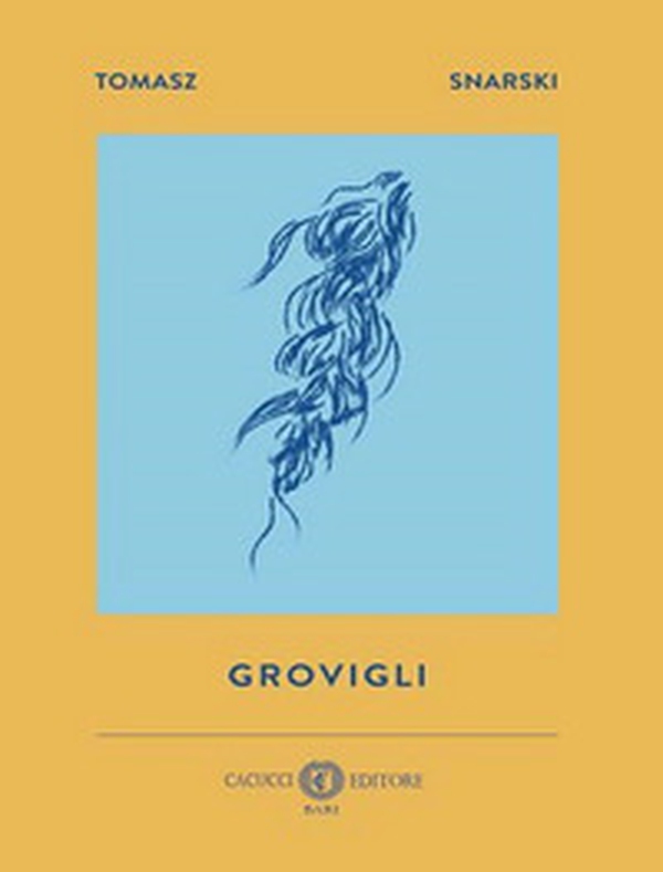 Grovigli - Librerie.coop Grovigli - Librerie.coop