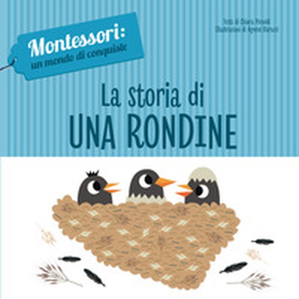 La storia di una rondine. Montessori: un mondo di conquiste - Librerie.coop La storia di una rondine. Montessori: un mondo di conquiste - Librerie.coop