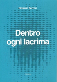 Dentro ogni lacrima - Librerie.coop