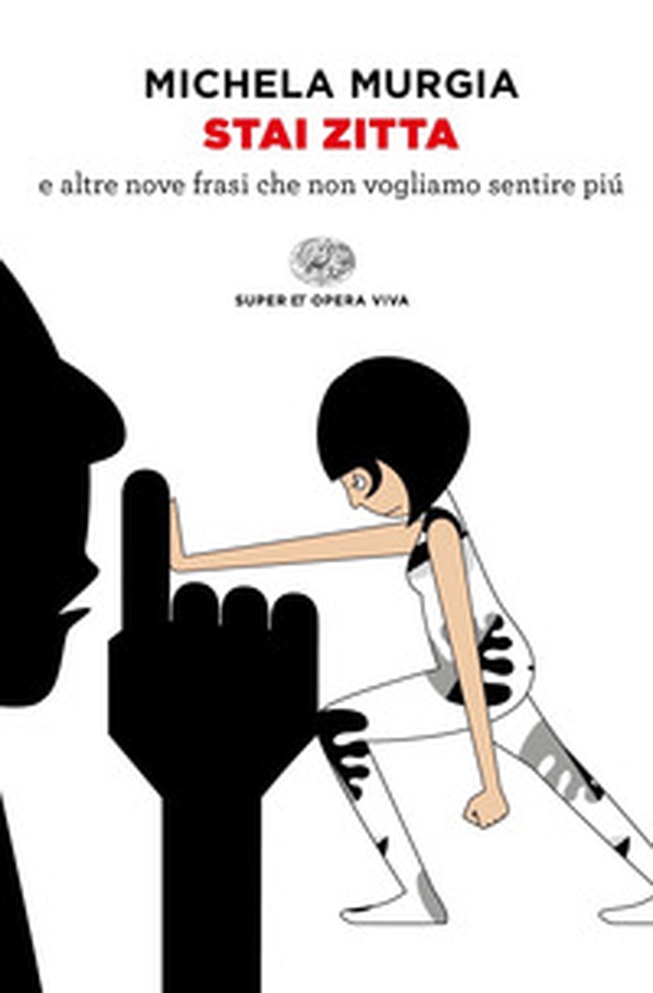 Stai zitta e altre nove frasi che non vogliamo sentire più - Librerie.coop Stai zitta e altre nove frasi che non vogliamo sentire più - Librerie.coop